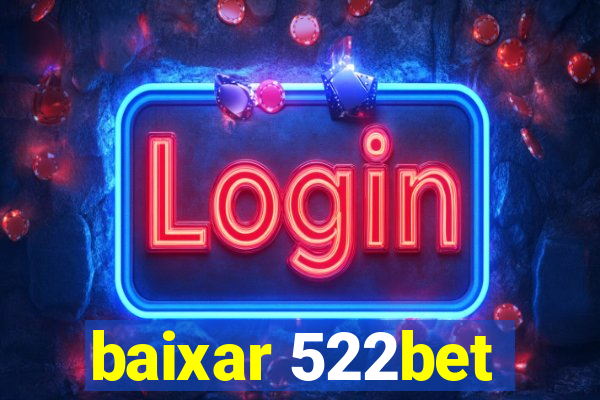 baixar 522bet